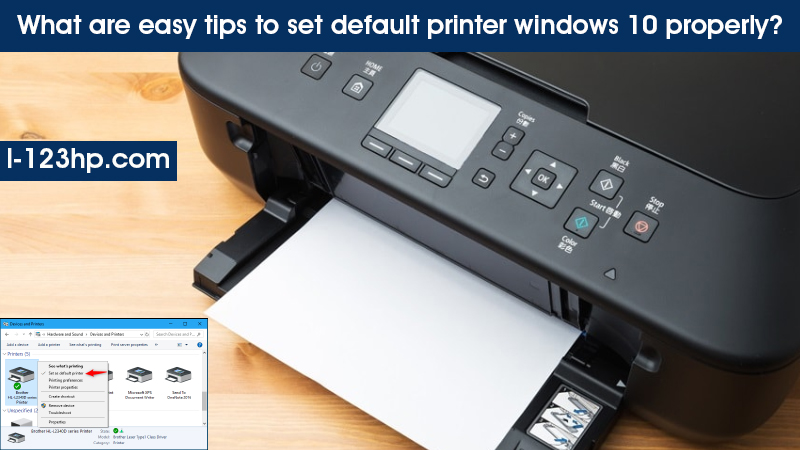 What are Easy Tips to set Default Printer windows 10 properly?